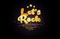 letÃ¢â¬â¢s rock star golden color word text logo icon